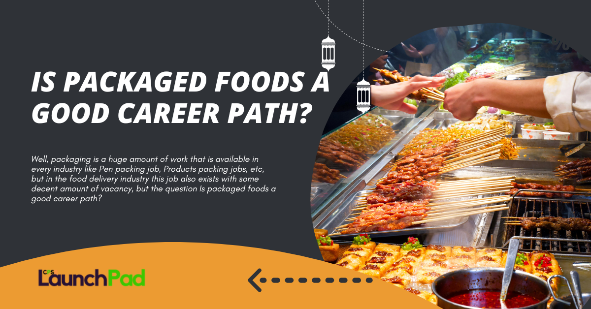 Read more about the article Is packaged foods a good career path? Best knowledge in 2024